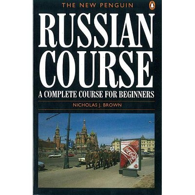 The New Penguin Russian Course - by  Nicholas J Brown (Paperback)