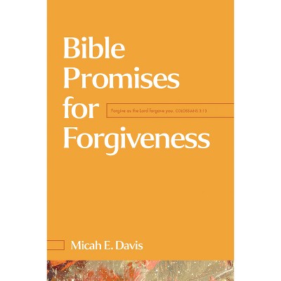 Bible Promises for Forgiveness - by  Micah E Davis (Paperback)