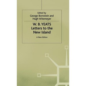 Letters to the New Island - (Collected Works of W.B. Yeats) Annotated by  W B Yeats (Hardcover) - 1 of 1