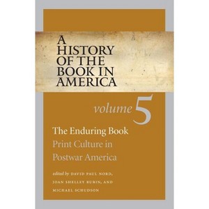 A History of the Book in America - by  David Paul Nord & Joan Shelley Rubin & Michael Schudson & David D Hall (Paperback) - 1 of 1
