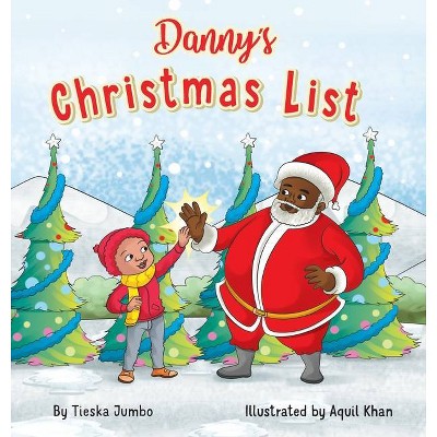 Danny's Christmas List - by  Tieska Jumbo (Hardcover)