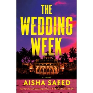 The Wedding Week - by  Aisha Saeed (Paperback) - 1 of 1