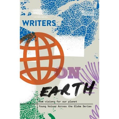 Writers on Earth - (Young Voices Across the Globe) (Paperback)