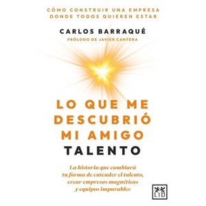 Lo Que Me Descubrio Mi Amigo Talento - by  Carlos Barraque Garcia (Paperback) - 1 of 1
