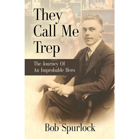 They Call Me Trep - by Bob Spurlock (Paperback)