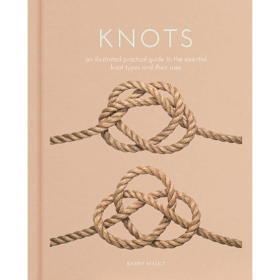 Knots - (Sirius Hobby Editions) by  Barry Mault (Hardcover)
