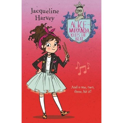 Alice-Miranda Keeps the Beat, Volume 18 - by  Jacqueline Harvey (Paperback)