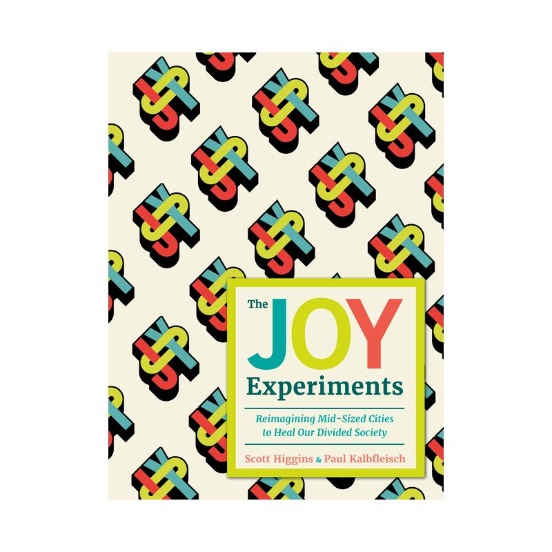 The Joy Experiments - by  Scott Higgins & Paul Kalbfleisch (Hardcover), 1 of 2