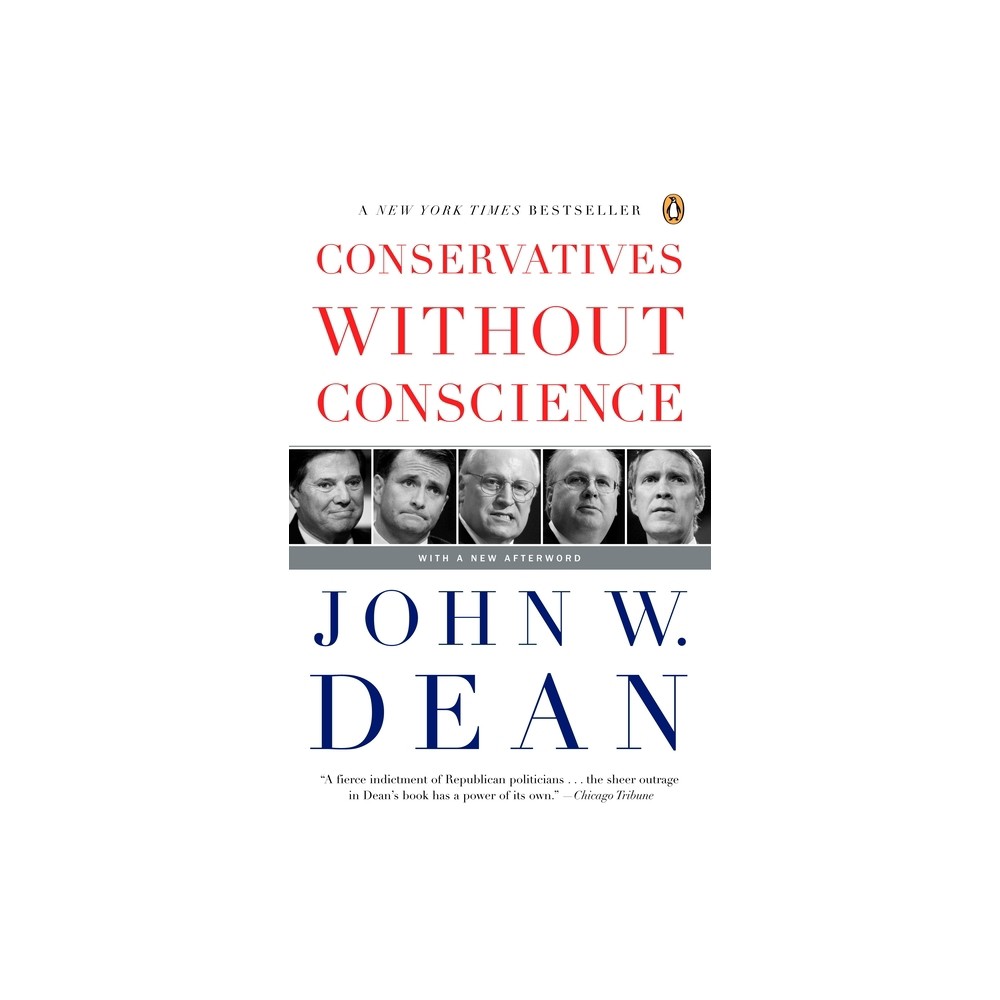 Conservatives Without Conscience - by John W Dean (Paperback)