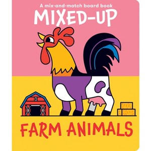 Mixed-Up Farm Animals - (Mixed Up Mix & Match Board Books) (Board Book) - 1 of 1