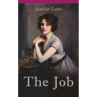 The Job - by  Sinclair Lewis (Paperback)