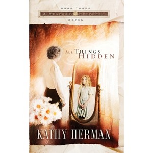 All Things Hidden - (Seaport Suspense Novel) by  Kathy Herman (Paperback) - 1 of 1