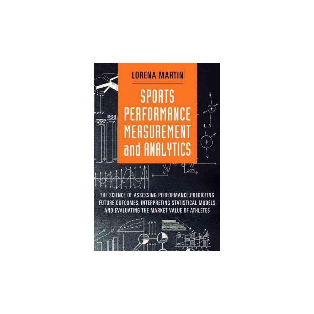 ISBN 9780134193304 product image for Sports Performance Measurement and Analy ( Ft Press Analytics) (Hardcover) | upcitemdb.com