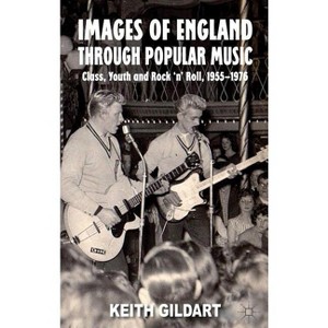 Images of England Through Popular Music - by  K Gildart (Hardcover) - 1 of 1