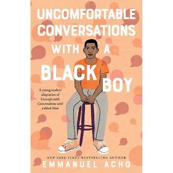 Uncomfortable Conversations with a Black Boy - by Emmanuel Acho (Hardcover)