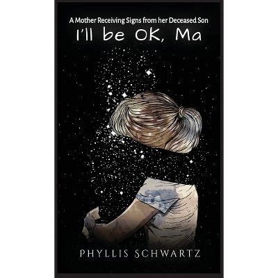 I'll be OK, Ma - by  Phyllis Schwartz (Hardcover)