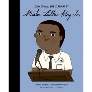Martin Luther King Jr. - (Little People, Big Dreams) by  Maria Isabel Sanchez Vegara (Paperback) - 1 of 1