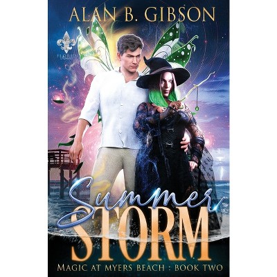 Summer Storm - (Magic at Myers Beach) by  Alan B Gibson (Paperback)