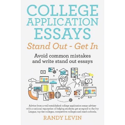 College Application Essays Stand Out - Get In - by  Randy Levin (Paperback)