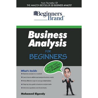 Business Analysis For Beginners - by  Mohamed Elgendy (Paperback)