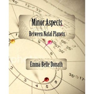 Minor Aspects Between Natal Planets - by  Emma Belle Donath (Paperback) - 1 of 1