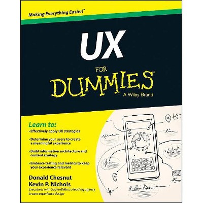 UX for Dummies - (For Dummies) by  Kevin P Nichols & Donald Chesnut (Paperback)