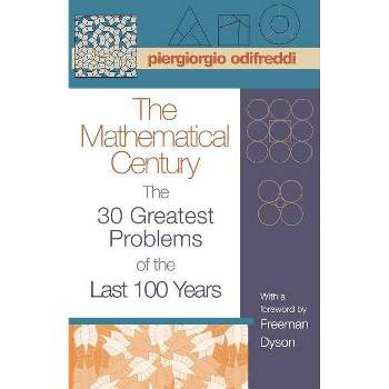 The Mathematical Century - by  Piergiorgio Odifreddi (Paperback)