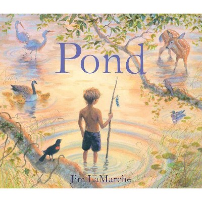 Pond - by  Jim LaMarche (Hardcover)