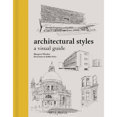 Architectural Styles - by  Margaret Fletcher & Robbie Polley (Hardcover)