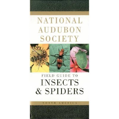  National Audubon Society Field Guide to Insects and Spiders - (National Audubon Society Field Guides (Paperback)) (Paperback) 