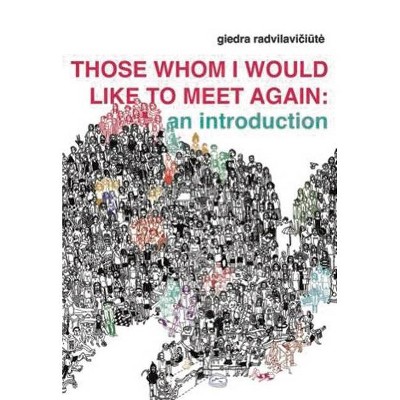 Those Whom I Would Like to Meet Again - (Lithuanian Literature) by  Giedra Radvilaviciute (Paperback)