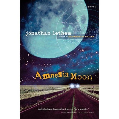 Amnesia Moon - by  Jonathan Lethem (Paperback)