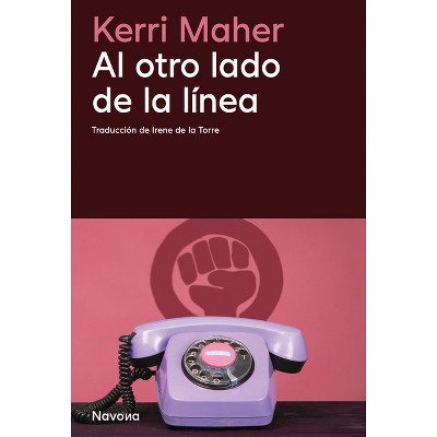 Al Otro Lado de la Línea - by  Kerri Maher (Paperback)