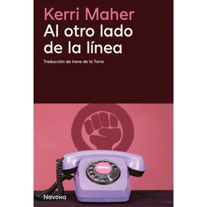 Al Otro Lado de la Línea - by  Kerri Maher (Paperback) - 1 of 1