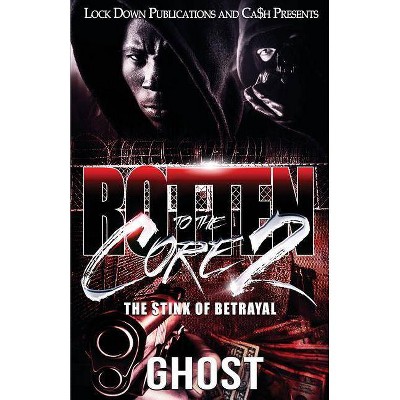 Rotten to the Core 2 - by  Ghost (Paperback)