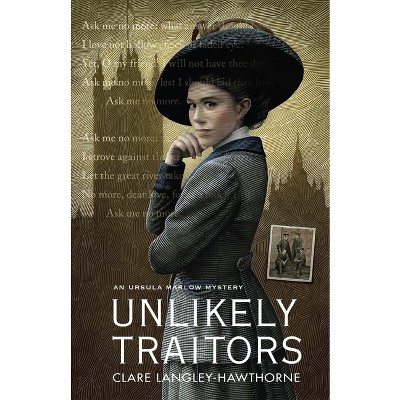 Unlikely Traitors - (Ursula Marlow Mysteries) by  Clare Langley-Hawthorne (Paperback)