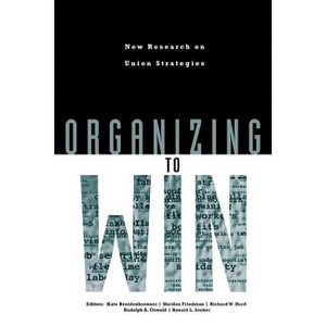 Organizing to Win - (Detroit Studies in Music) by  Kate Bronfenbrenner & Sheldon Friedman & Richard W Hurd & Rudolph A Oswald & Ronald L Seeber - 1 of 1