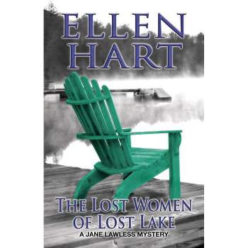 The Lost Women of Lost Lake - (Jane Lawless Mysteries (Paperback)) by  Ellen Hart (Paperback)