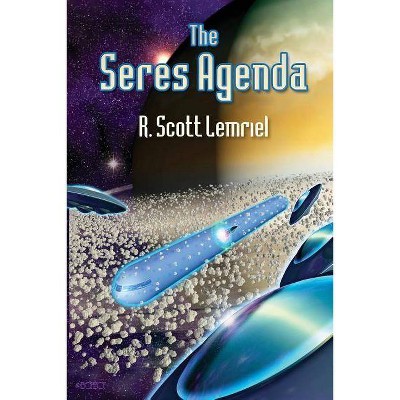 The Seres Agenda - by  Robert Scott Lemriel (Paperback)