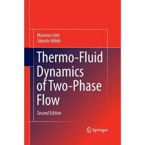 Thermo-Fluid Dynamics of Two-Phase Flow - 2nd Edition by  Mamoru Ishii & Takashi Hibiki (Paperback) - 1 of 1