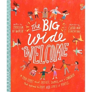 The Big Wide Welcome Storybook - (Tales That Tell the Truth) by  Trillia J Newbell (Hardcover) - 1 of 1