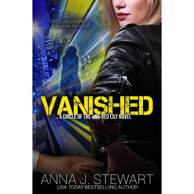 Vanished - (Circle of the Red Lily) by  Anna J Stewart (Paperback)