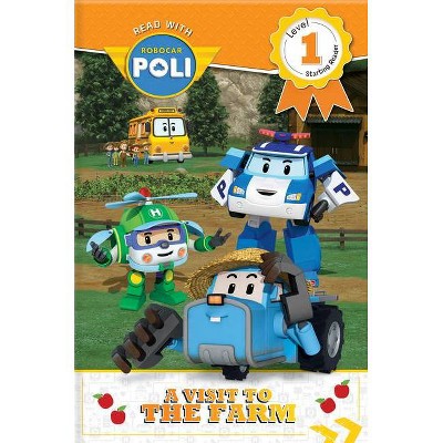 Read with Robocar Poli: A Visit to the Farm (Level 1: Starting Reader) - (Paperback)