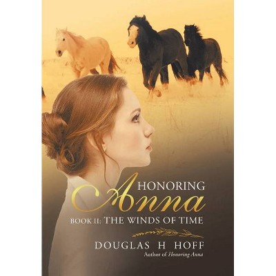 Honoring Anna - by  Douglas H Hoff (Hardcover)