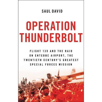  Operation Thunderbolt - by  Saul David (Paperback) 