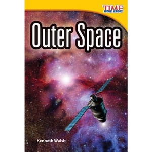 Outer Space - (Time for Kids(r) Informational Text) 2nd Edition by  Kenneth Walsh (Paperback) - 1 of 1