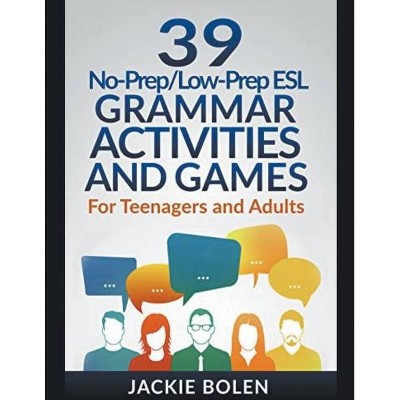 39 No-Prep/Low-Prep ESL Grammar Activities and Games - by  Jackie Bolen (Paperback)