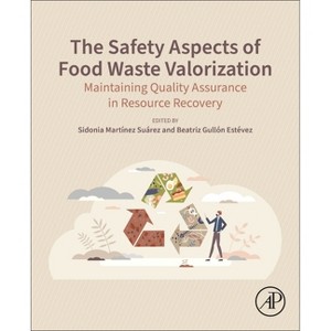 The Safety Aspects of Food Waste Valorization - by  Sidonia Martínez Suárez & Beatriz Gullón Estévez (Paperback) - 1 of 1