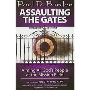 Assaulting the Gates - by  Paul D Borden (Paperback) - 1 of 1