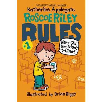 Never Glue Your Friends to Chairs ( Roscoe Riley Rules) (Revised) (Paperback) by Katherine Applegate